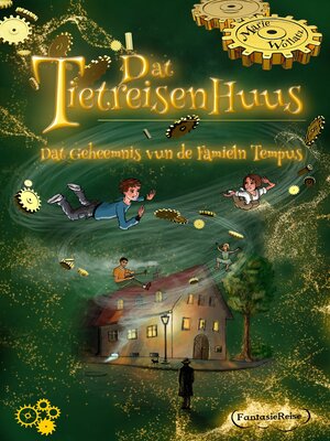 cover image of Dat Tietreisenhuus--Dat Geheemnis vun de Famieln Tempus